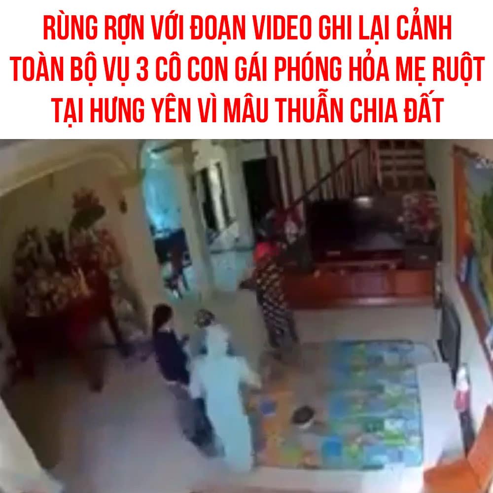 MỚI NHẤT!!! VIDEO FULL 3 CÔ CON GÁI YÊU PHÓNG HỎA ĐỐT MẸ RUỘT